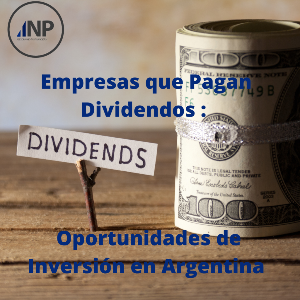Empresas que Pagan Dividendos: Oportunidades de Inversión en Argentina