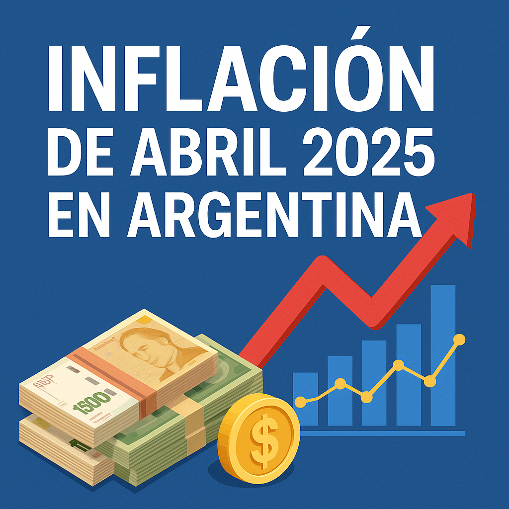 Gráfico sobre la inflación de abril 2025 en Argentina con billetes de pesos, moneda dorada y flecha roja ascendente, representando la evolución de precios.